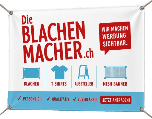 Werbeblache: Die Blachenmacher.ch – wir machen Werbung sichtbar. Blachen, T-Shirts, Aussteller, Mesh-Banner. Persönlich, qualitativ, zuverlässig – jetzt anfragen!